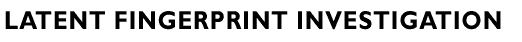 Latent fingerprint investigation